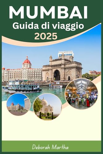 MUMBAI Guida di viaggio 2025: Principali destinazioni, cultura vivace e approfondimenti locali per esplorare la città dei sogni dell'Ind