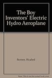 The Boy Inventors' Electric Hydro Aeroplane