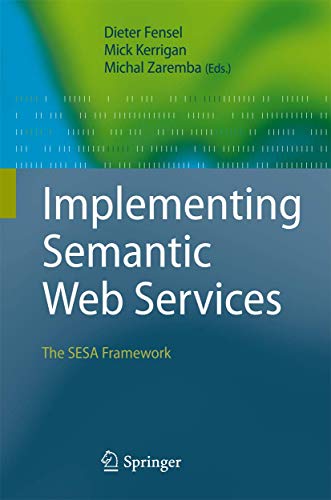 Implementing Semantic Web Services: The Sesa Framework view 2