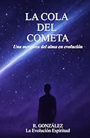 La Cola del Cometa: Una metáfora del alma en evolución B0G2CPF773 Book Cover