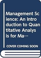 Management Science: An Introduction to Quantitative Analysis for Management 0060452293 Book Cover