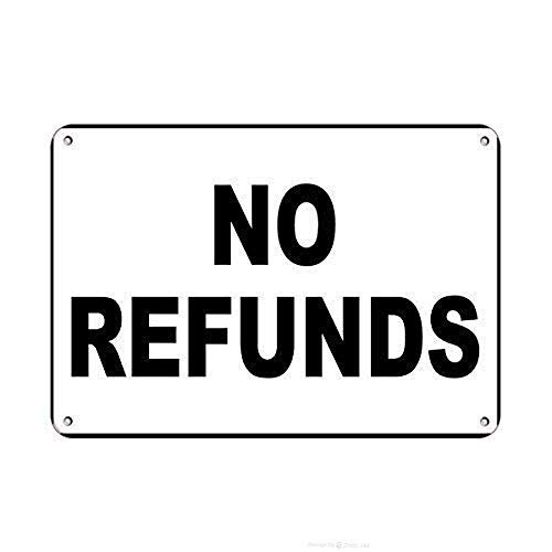 Great Tin Signs Metal Aluminum Sign No Refunds Business Store Policy Outdoor & Indoor Wall Decoration 12x8 Inch