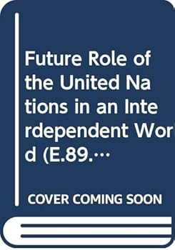 Paperback Future Role of the United Nations in an Interdependent World (E.89.Iii.K/Cr.30) Book