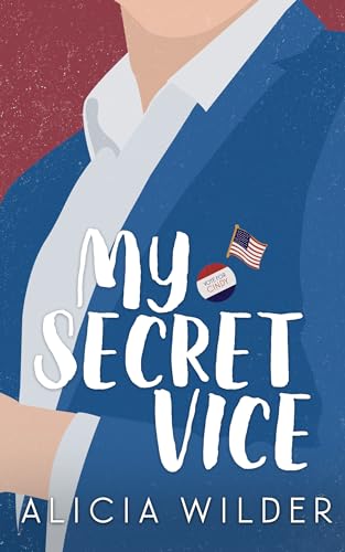My Secret Vice: An Escapist Political Romance (Mountains & Monuments)