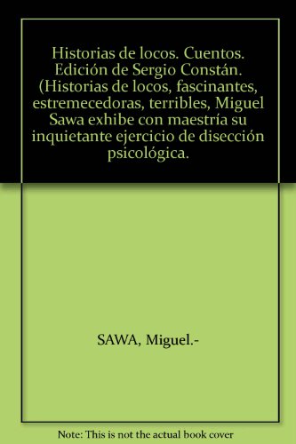 Historias de locos. Cuentos. Edición de Sergio Constán. (Historias de locos, ...