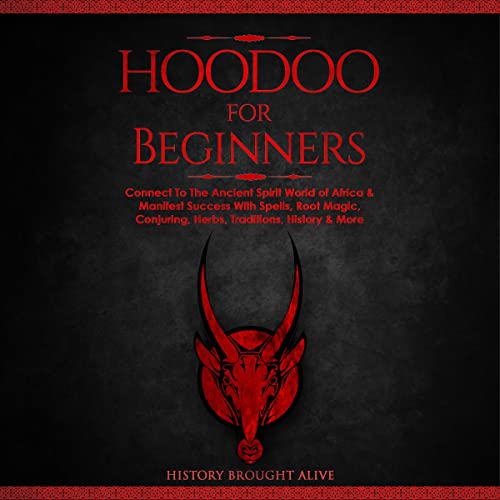 Hoodoo for Beginners Connect to the Ancient Spirit World