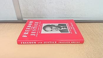 Hardcover Freedom and Justice: Spring from the Ashes of Auschwitz Book