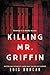 Killing Mr. Griffin