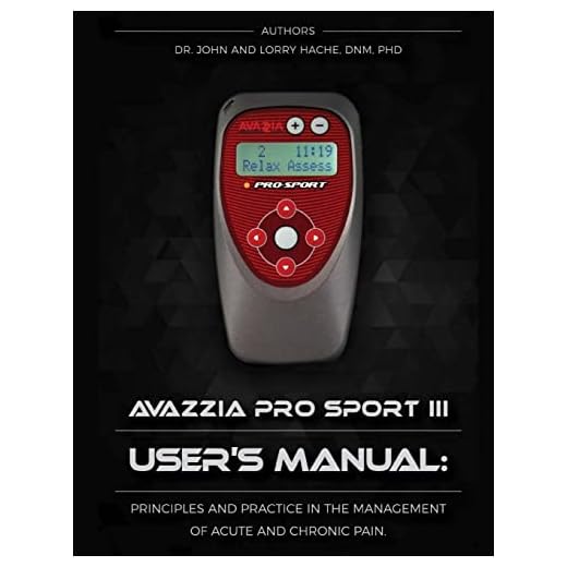 Avazzia Pro Sport III User's Guide: Principles and Practice in the Management of Acute and Chronic Pain