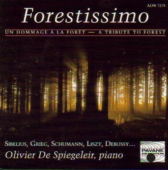 Forestissimo: Un Hommage a La Foret/A Tribute To Forest [Audio CD] Grieg; Sibelius; Schumann; Liszt; Chabrier; Debussy; Villa-Lobos and Olivier De Spiegeleir
