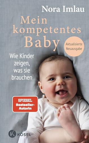 Mein kompetentes Baby: Wie Kinder zeigen, was sie brauchen - Aktualisierte Neuausgabe - SPIEGEL...