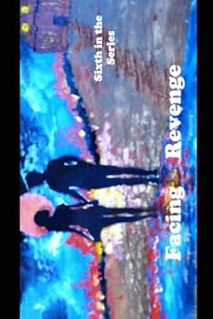 Paperback Facing Revenge: Sixth in the Series (Skyler McCray and Calista Snipe Series) Book