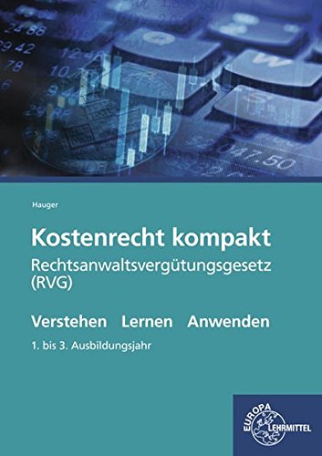 Kostenrecht kompakt: Rechtsanwaltsvergütungsgesetz (RVG) Kostenrecht kompakt: Rechtsanwaltsvergütungsgesetz (RVG)