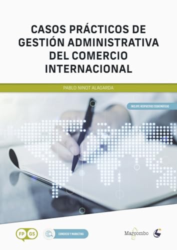 Casos prácticos de Gestión Administrativa del Comercio Internacional (MARCOMBO FORMACIÓN)