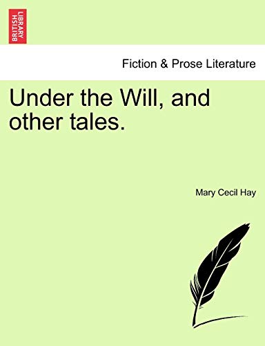 Under the Will, and Other Tales.