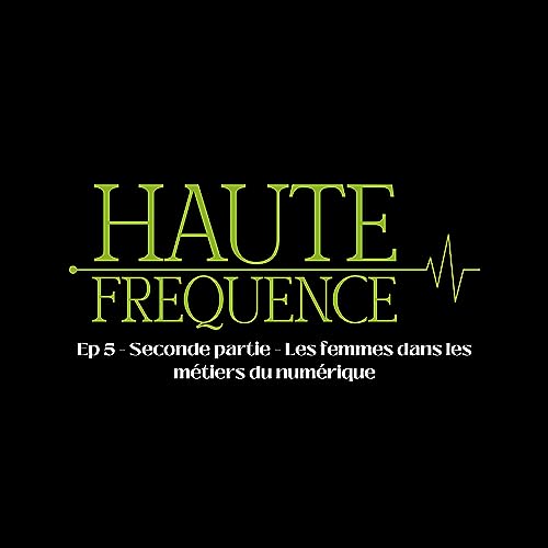 Les femmes dans les m&eacute;tiers du num&eacute;rique - partie 2