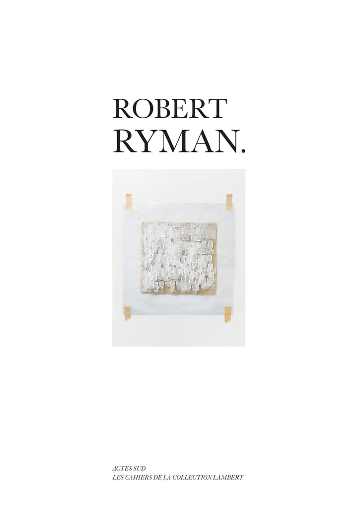 Robert Ryman by Stphane Ibars, Yvon Lambert - 9782330133313