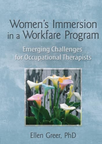 Women's Immersion in a Workfare Program: Emerging Challenges for Occupational Therapists