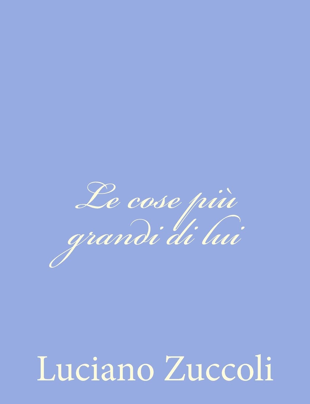 Le cose più grandi di lui