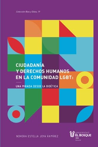 Ciudadanía y derechos humanos en la comunidad LGBT : una mirada desde la bioética (édition espagnole)