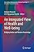 Produktbild An Integrated View of Health and Well-being: Bridging Indian and Western Knowledge (Cross-Cultural Advancements in Positive Psychology, 5, Band 5)