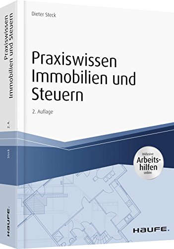 Praxiswissen Immobilien und Steuern - inkl. Arbeitshilfen online (Haufe Fachbuch) Praxiswissen Immobilien und Steuern - inkl. Arbeitshilfen online (Haufe Fachbuch)