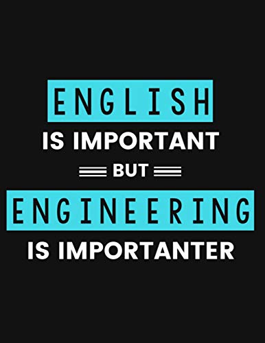 English is Important but Engineering is Importanter: COLLEGE RULED Notebook for Chemical,...