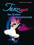  TanzSport!: Vom Tanzkurs zur Weltmeisterschaft