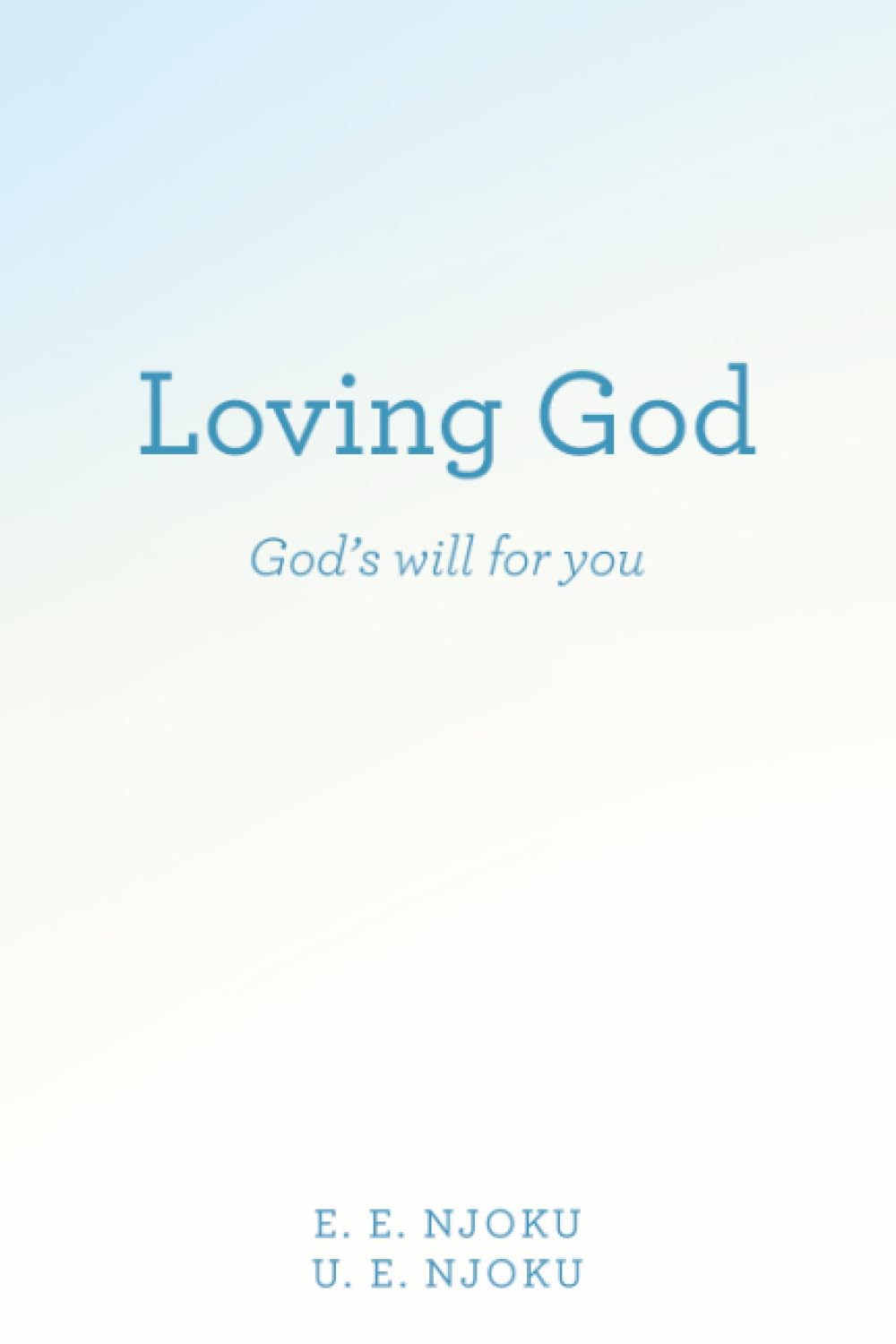 Loving God: God’s will for you