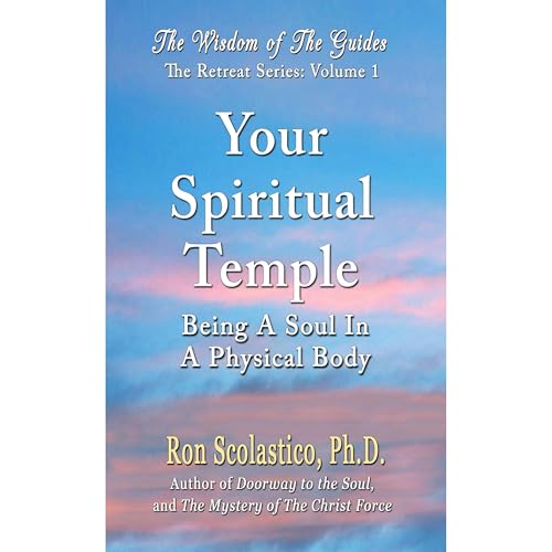 Audiobook: YOUR SPIRITUAL TEMPLE: Being a Soul in a Physical Body by Ron Scolastico PhD episode artwork