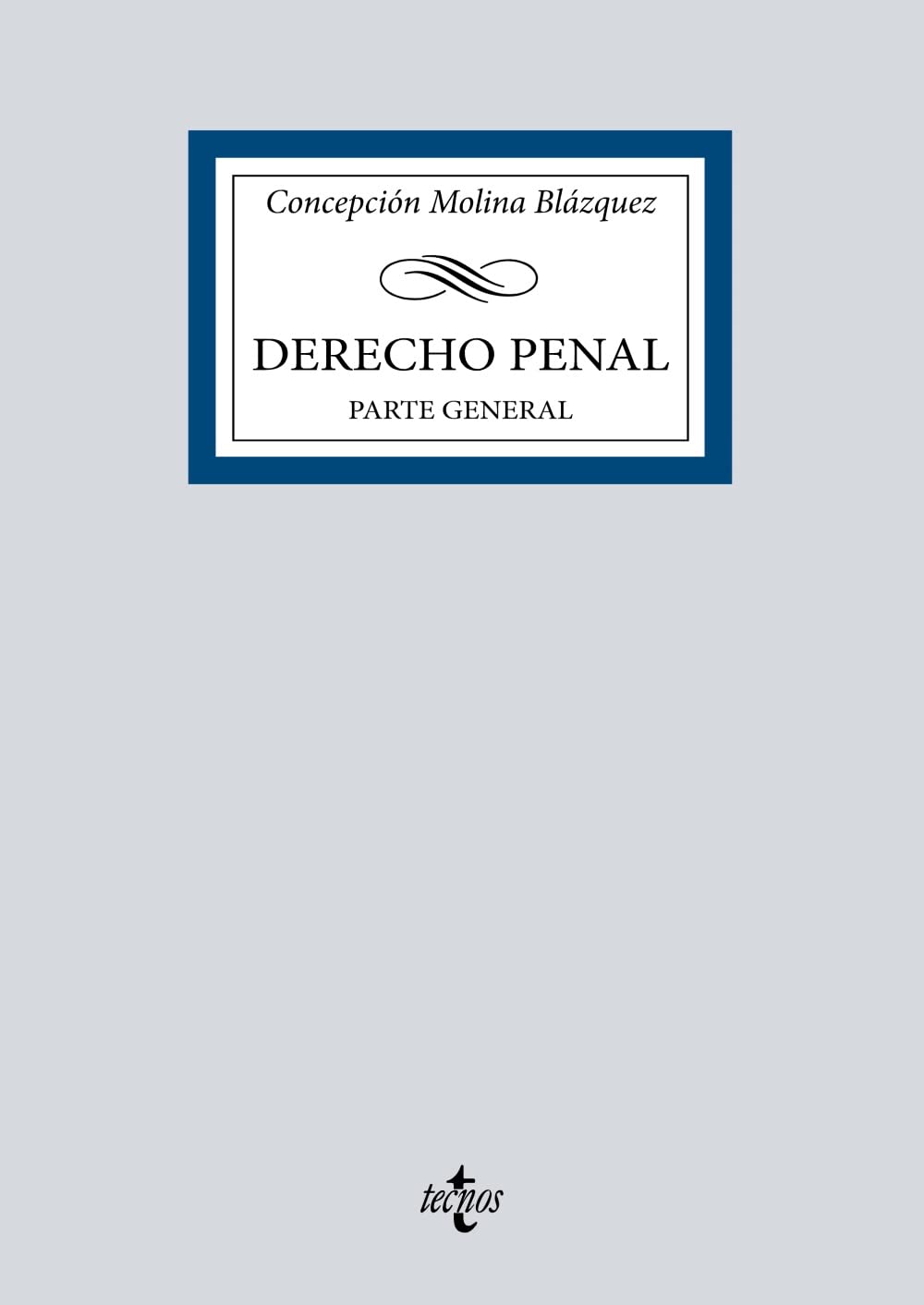 Derecho Penal: Parte General (Derecho - Biblioteca Universitaria de Editorial Tecnos)