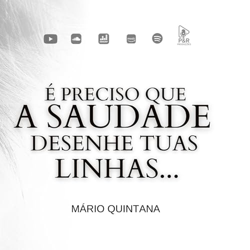 『É preciso que a saudade desenhe tuas linhas | Poesia por Mario Quintana』のカバーアート