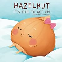 Hazelnut, it's time to get up- 2nd Edition: An inspiring story about a little girl with special needs (Hazelnut Books) B0BRLVQVVY Book Cover
