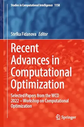 Recent Advances in Computational Optimization: Selected Papers from the WCO 2022 – Workshop on Computational Optimization 2024th Edition-Wow! eBook
