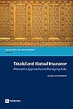 Takaful and Mutual Insurance: Alternative Approaches to Managing Risks (Directions in Development - Finance)
