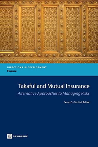 Takaful and Mutual Insurance: Alternative Approaches to Managing Risks (Directions in Development - Finance)