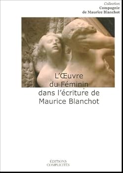 L'oeuvre du féminin dans l'écriture de Maurice Blanchot