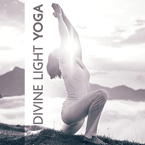 Divine Light Yoga (Calm Music to Connect to the Present Moment and Stop