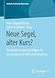  Neue Segel, alter Kurs?: Die Eurokrise und ihre Folgen für das europäische Wirtschaftsregieren (Globale Politische Ökonomie)