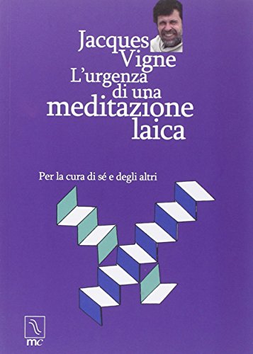 L'urgenza di una meditazione laica. Per la cura di sé e degli altri