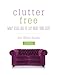 Clutter Free - What Jesus Has to Say About Your Stuff
