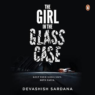 The Girl In The Glass Case :Keep your girls safe. Boys safer. cover art