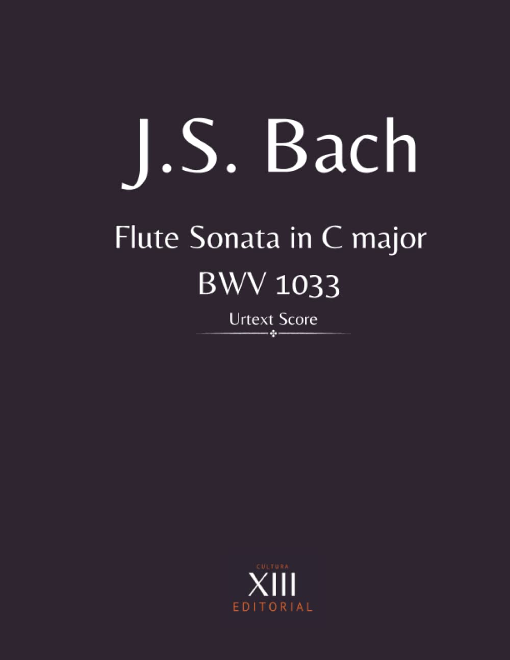 Flute Sonata in C Major BWV 1033: URTEXT EDITION (J.S. Bach: Sonatas for flute)