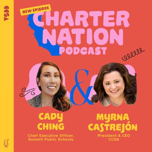 S3 Ep4: Graduation Season; Changemaker Cady Ching, Summit Public Schools; Best In Class Series feat. Lighthouse Community Public Schools