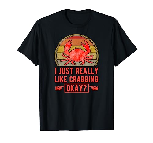 I Just Really Like Crabbing Okay Style vintage Pêche au crabe T-Shirt