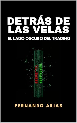 Detrás de las velas: El lado oscuro del trading