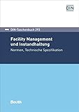 Facility Management und Instandhaltung: Normen, Technische Spezifikation (DIN-Taschenbuch)