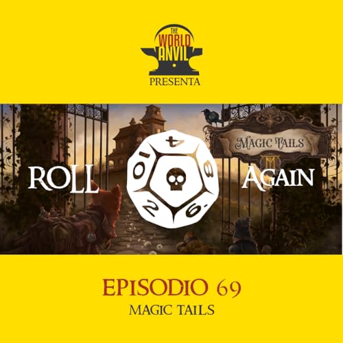 Roll Again 69 - Magic Tails