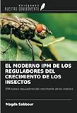 reguladores de crecimiento productos  EL MODERNO IPM DE LOS REGULADORES DEL CRECIMIENTO DE LOS INSECTOS: IPM nuevos reguladores del crecimiento de los insectos