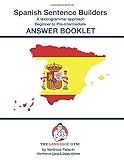 Spanish Sentence Builders - A Lexicogrammar Approach - ANSWER BOOKLET